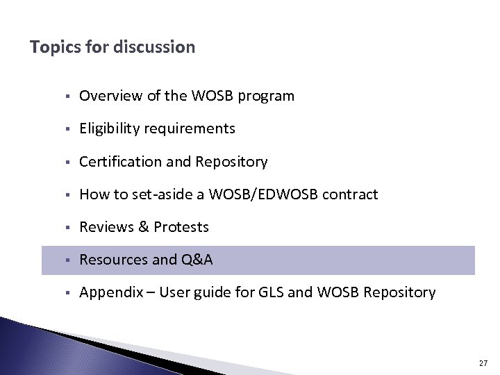 Topics for discussion § Overview of the WOSB program § Eligibility requirements § Certification