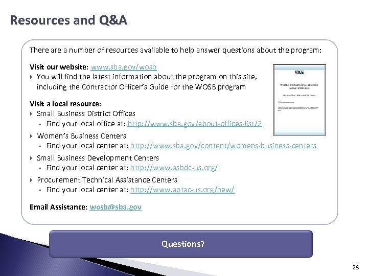 Resources and Q&A There a number of resources available to help answer questions about