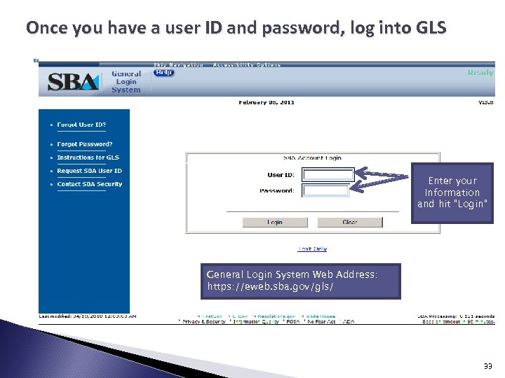 Once you have a user ID and password, log into GLS Enter your Information