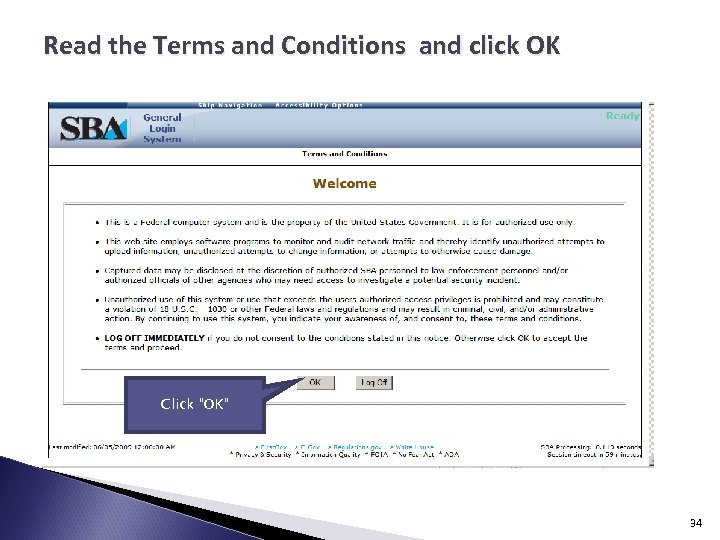 Read the Terms and Conditions and click OK Click “OK” 34 