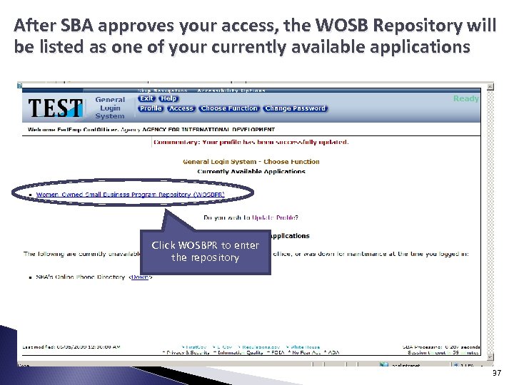 After SBA approves your access, the WOSB Repository will be listed as one of