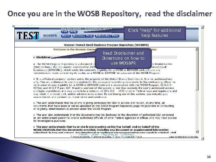 Once you are in the WOSB Repository, read the disclaimer Click “Help” for additional