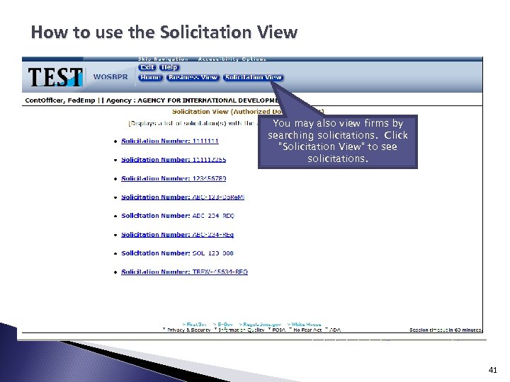 How to use the Solicitation View You may also view firms by searching solicitations.