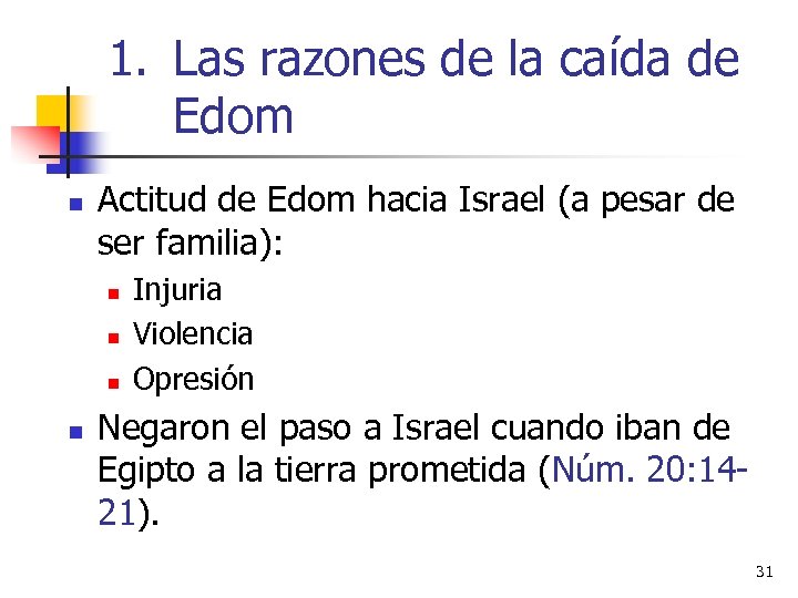 1. Las razones de la caída de Edom n Actitud de Edom hacia Israel