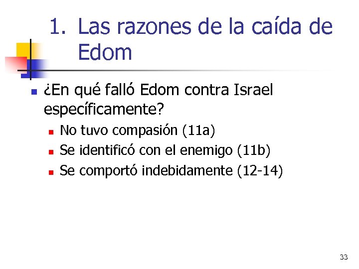 1. Las razones de la caída de Edom n ¿En qué falló Edom contra