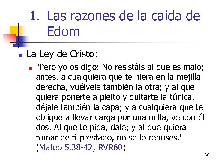 1. Las razones de la caída de Edom n La Ley de Cristo: n