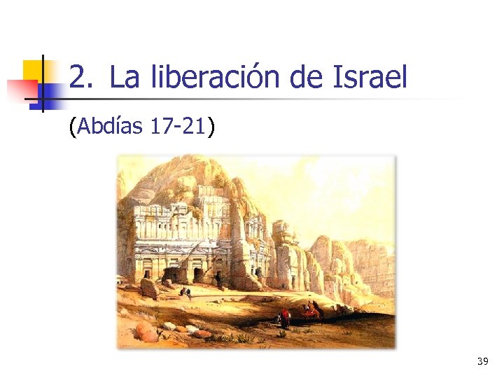 2. La liberación de Israel (Abdías 17 -21) 39 