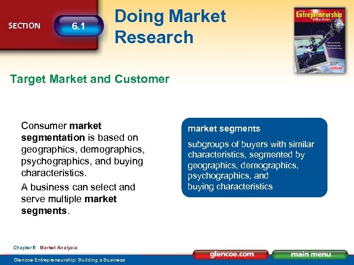 SECTION 6. 1 Doing Market Research Target Market and Customer Consumer market segmentation is