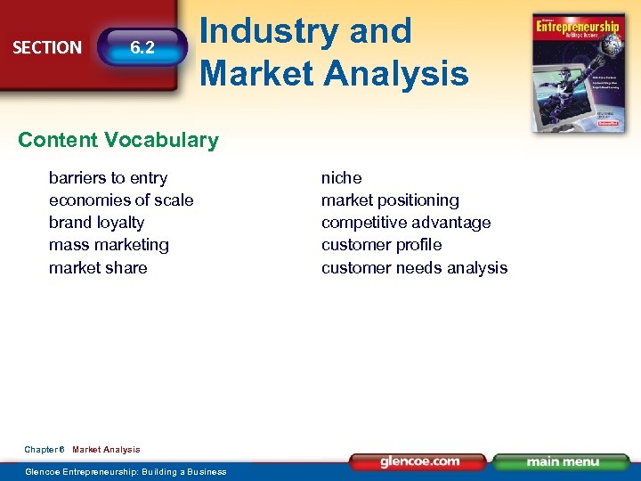 SECTION 6. 2 Industry and Market Analysis Content Vocabulary barriers to entry economies of