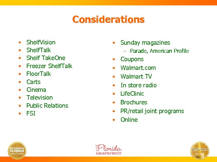 Considerations • • • Shelf. Vision Shelf. Talk Shelf Take. One Freezer Shelf. Talk