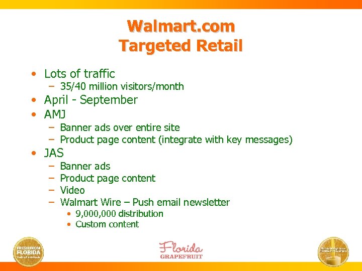 Walmart. com Targeted Retail • Lots of traffic – 35/40 million visitors/month • April