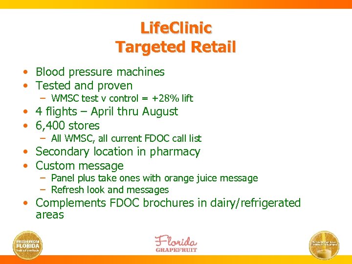 Life. Clinic Targeted Retail • Blood pressure machines • Tested and proven – WMSC