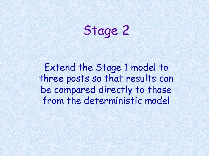 Stage 2 Extend the Stage 1 model to three posts so that results can