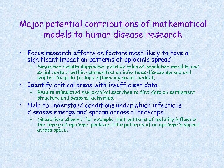 Major potential contributions of mathematical models to human disease research • Focus research efforts