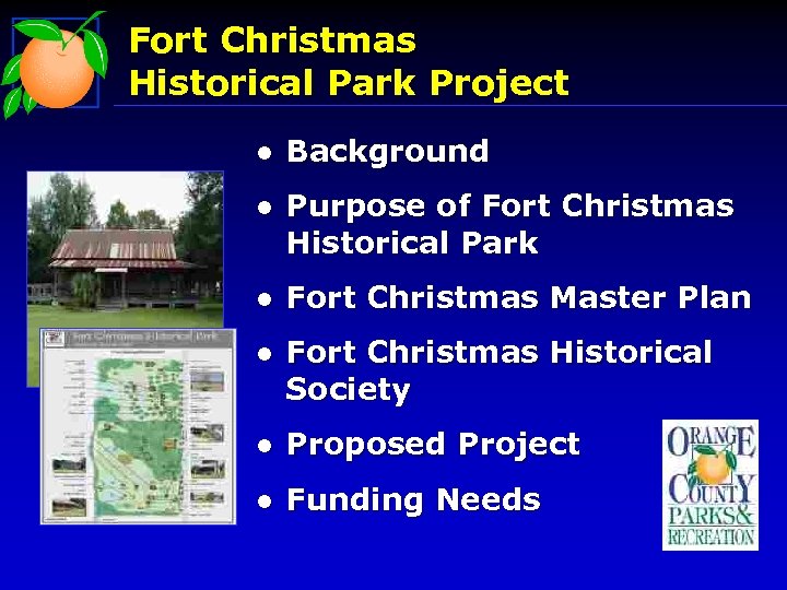 Fort Christmas Historical Park Project l Background l Purpose of Fort Christmas Historical Park