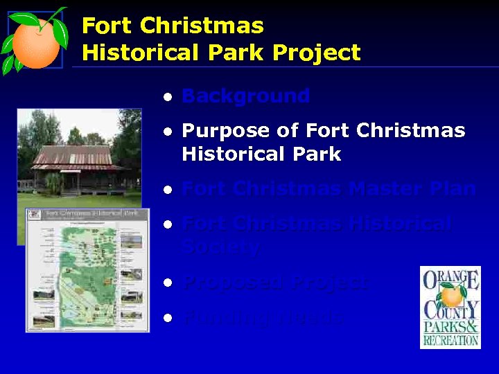 Fort Christmas Historical Park Project l Background l Purpose of Fort Christmas Historical Park