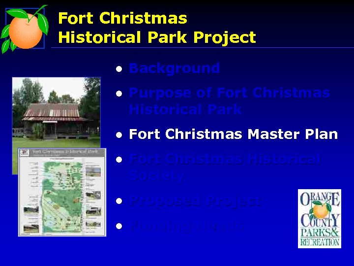 Fort Christmas Historical Park Project l Background l Purpose of Fort Christmas Historical Park