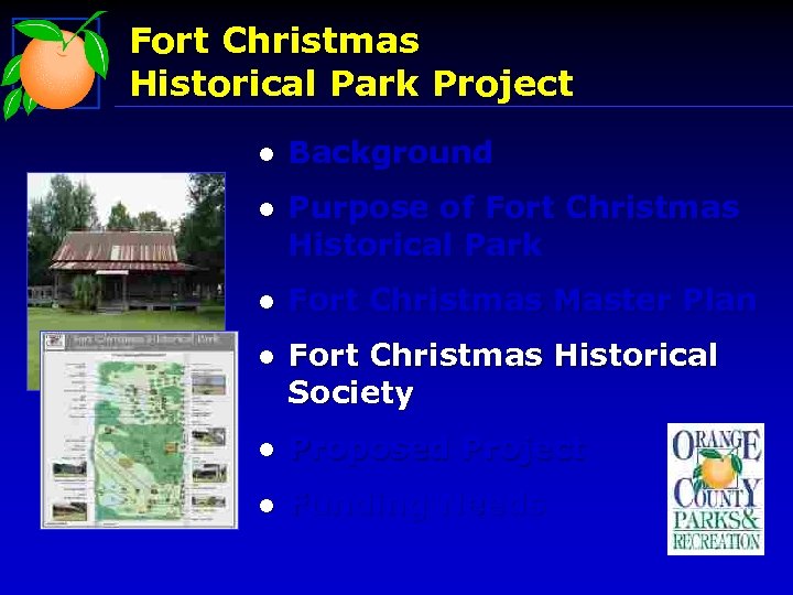 Fort Christmas Historical Park Project l Background l Purpose of Fort Christmas Historical Park