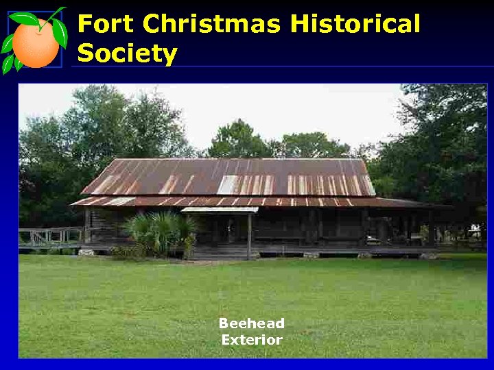 Fort Christmas Historical Society Beehead Exterior 