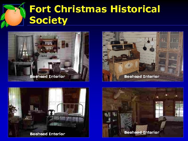 Fort Christmas Historical Society Beehead Interior 