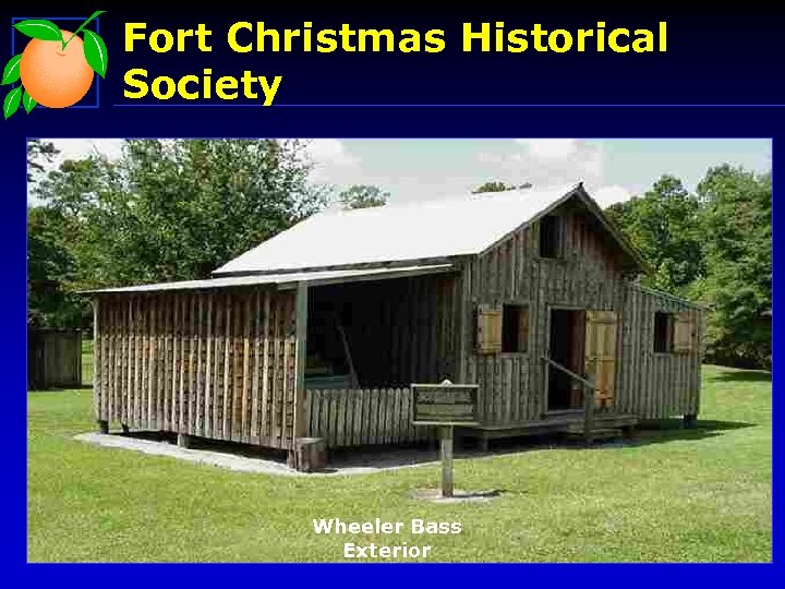 Fort Christmas Historical Society Wheeler Bass Exterior 