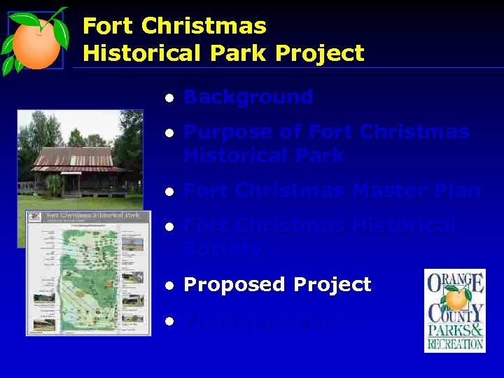 Fort Christmas Historical Park Project l Background l Purpose of Fort Christmas Historical Park