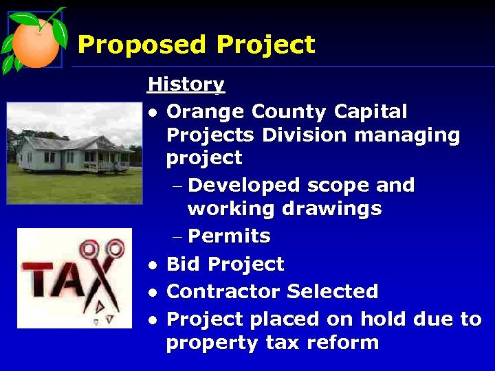 Proposed Project History l Orange County Capital Projects Division managing project - Developed scope