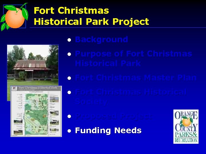 Fort Christmas Historical Park Project l Background l Purpose of Fort Christmas Historical Park