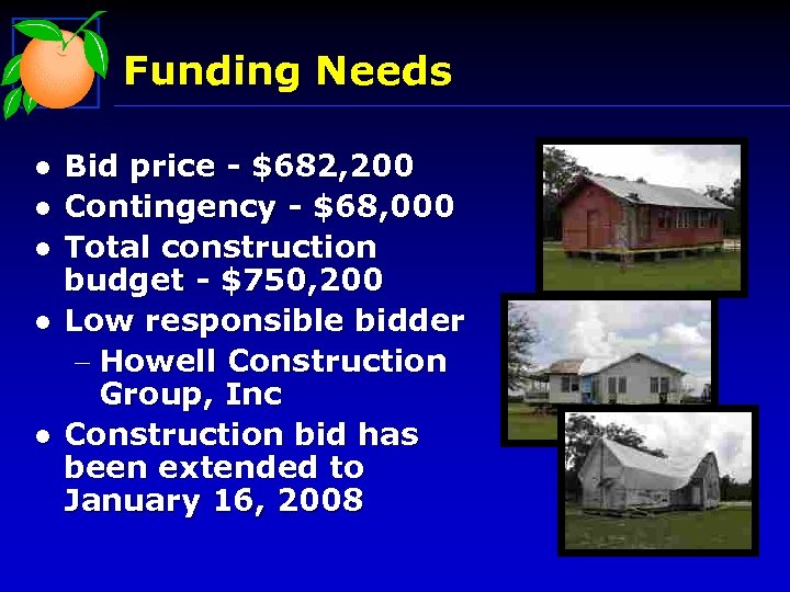 Funding Needs l l l Bid price - $682, 200 Contingency - $68, 000