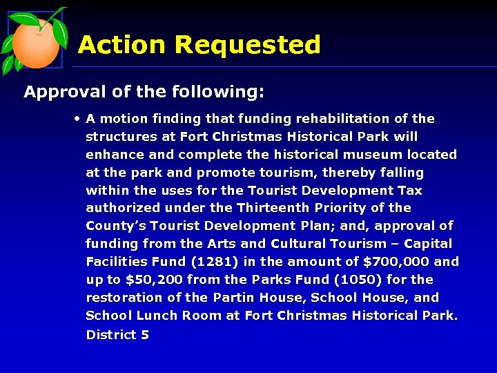 Action Requested Approval of the following: • A motion finding that funding rehabilitation of