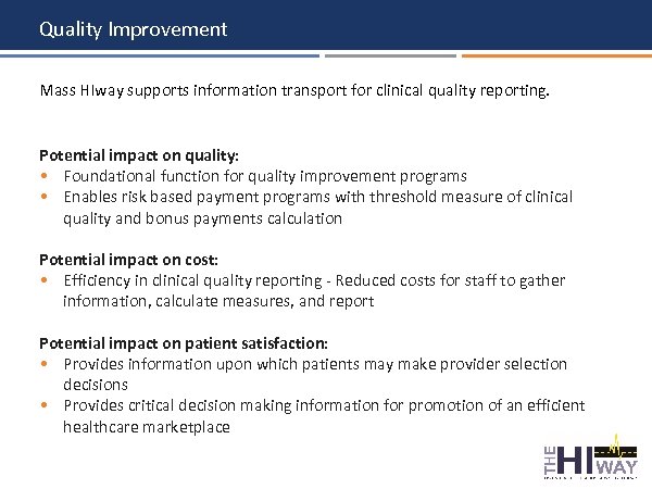 Quality Improvement Mass HIway supports information transport for clinical quality reporting. Potential impact on