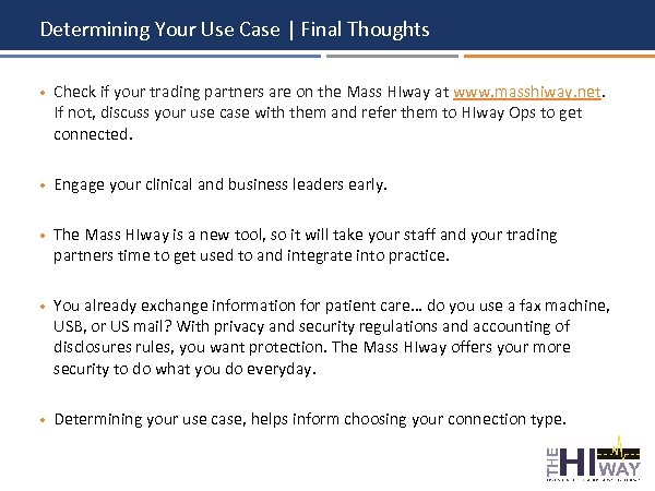 Determining Your Use Case | Final Thoughts • Check if your trading partners are
