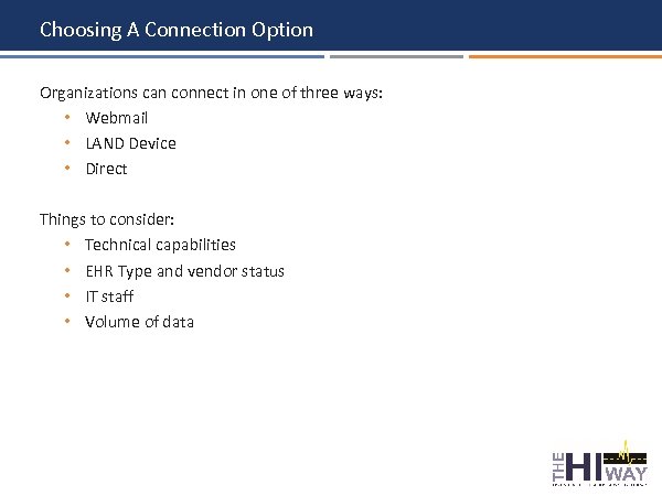 Choosing A Connection Option Organizations can connect in one of three ways: • Webmail