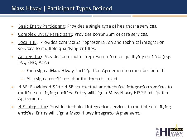 Mass HIway | Participant Types Defined • Basic Entity Participant: Provides a single type