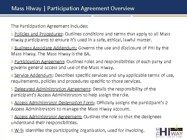 Mass HIway | Participation Agreement Overview The Participation Agreement includes: 1. Policies and Procedures: