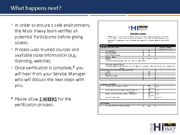 What happens next? • In order to ensure a safe environment, the Mass HIway