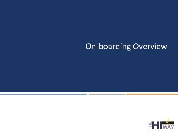 On-boarding Overview 