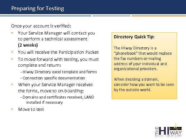 Preparing for Testing Once your account is verified: • Your Service Manager will contact