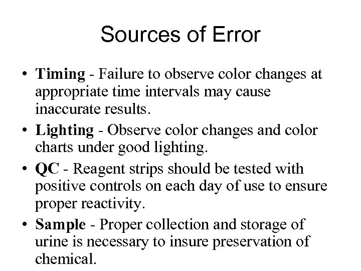 Sources of Error • Timing - Failure to observe color changes at appropriate time