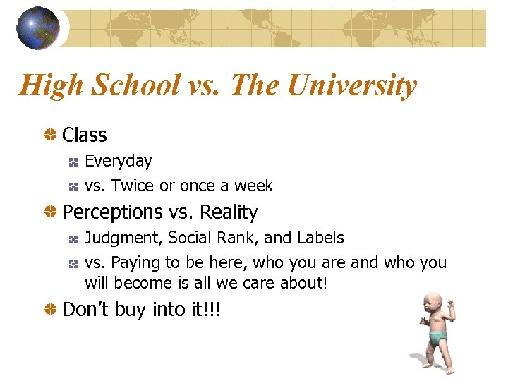 High School vs. The University Class Everyday vs. Twice or once a week Perceptions