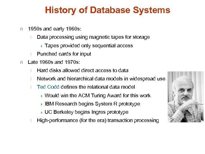 History of Database Systems n 1950 s and early 1960 s: l Data processing