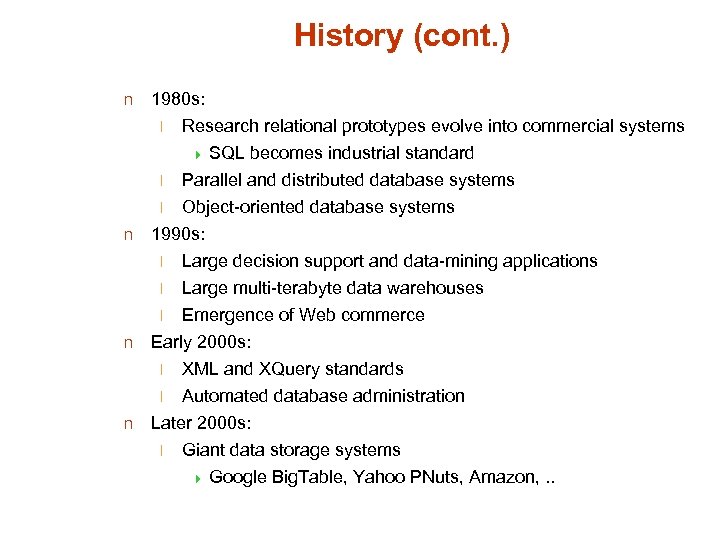 History (cont. ) n 1980 s: Research relational prototypes evolve into commercial systems 4