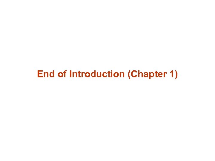 End of Introduction (Chapter 1) 