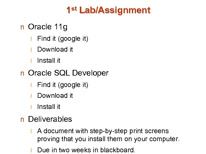 1 st Lab/Assignment n Oracle 11 g l Find it (google it) l Download