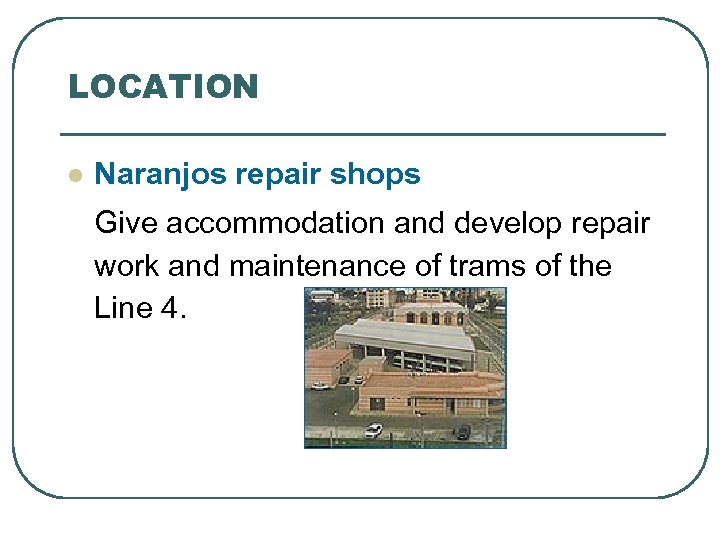 LOCATION l Naranjos repair shops Give accommodation and develop repair work and maintenance of