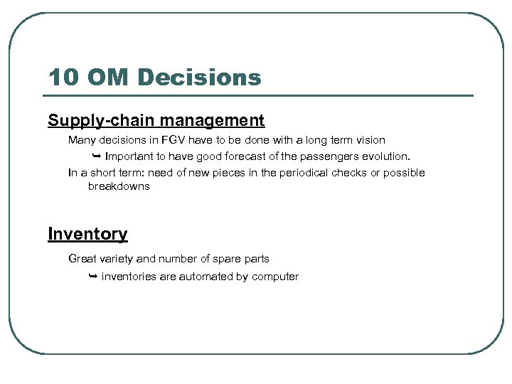 10 OM Decisions Supply-chain management Many decisions in FGV have to be done with