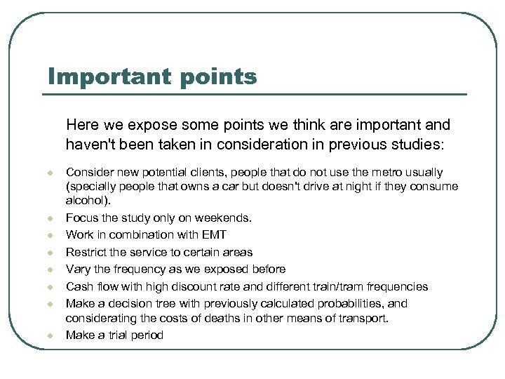 Important points Here we expose some points we think are important and haven't been