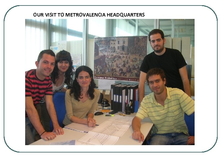 OUR VISIT TO METROVALENCIA HEADQUARTERS 