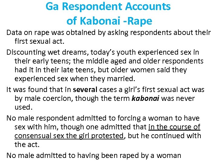Ga Respondent Accounts of Kabonai -Rape Data on rape was obtained by asking respondents