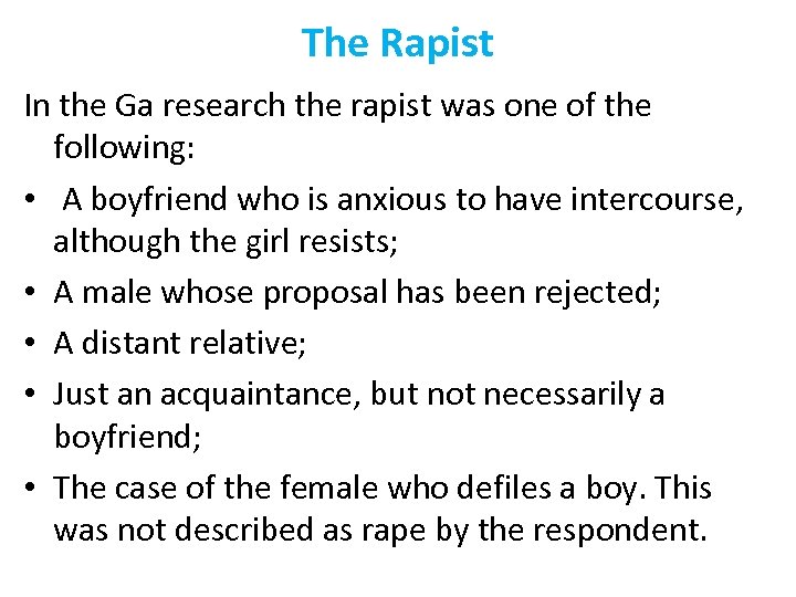 The Rapist In the Ga research the rapist was one of the following: •